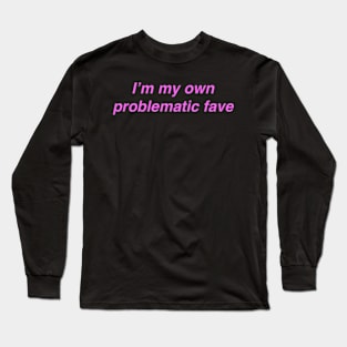 problematic fave Long Sleeve T-Shirt